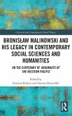 Bronislaw Malinowski and His Legacy in Contemporary Social Sciences and Humanities