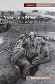 Violence in Defeat Violence in Defeat