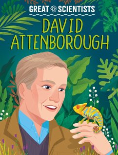 Great Scientists: David Attenborough - Baker, Anna