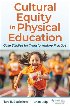 Cultural Equity in Physical Education - Culp, Brian; SHAPE America - Society of Health and Physical Educators; Blackshear, Tara B.