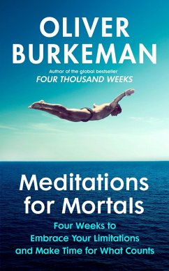 Meditations for Mortals - Burkeman, Oliver
