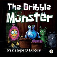 The Dribble Monster - Lucas, Penelope D