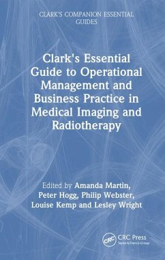 Cover Clark's Essential Guide to Operational Management and Business Practice in Medical Imaging and Radiotherapy
