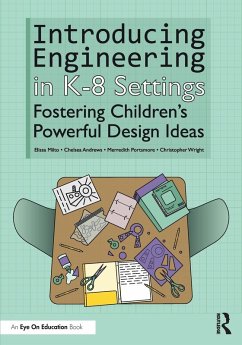 Introducing Engineering in K-8 Settings - Milto, Elissa; Andrews, Chelsea; Portsmore, Merredith