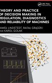 Theory and Practice of Decision Making in Regulation, Diagnostics and Reliability of Machines