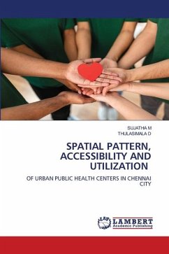 SPATIAL PATTERN, ACCESSIBILITY AND UTILIZATION - M, SUJATHA;D, THULASIMALA