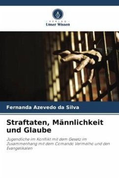 Straftaten, Männlichkeit und Glaube - Azevedo da Silva, Fernanda