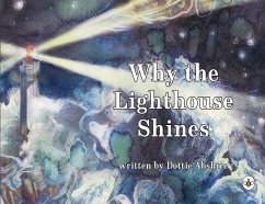 Why The Lighthouse Shines - Abshire, Dottie