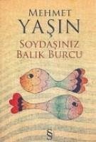 Soydasiniz Balik Burcu - Yasin, Mehmet