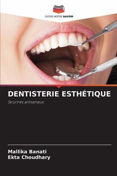 DENTISTERIE ESTHÉTIQUE - Banati, Mallika;Choudhary, Ekta