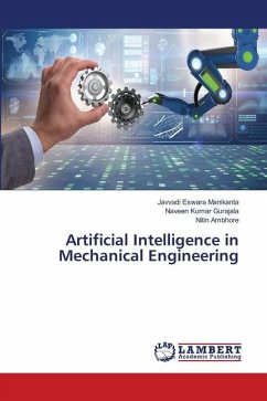 Artificial Intelligence in Mechanical Engineering - MANIKANTA, JAVVADI ESWARA;Gurajala, Naveen Kumar;Ambhore, Nitin