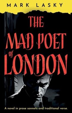 The Mad Poet of London - Lasky, Mark