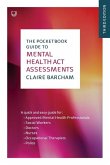The Pocketbook Guide to Mental Health Act Assessments 3e