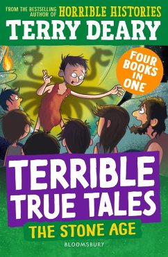 Terrible True Tales: The Stone Age - Deary, Terry