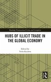 Hubs of Illicit Trade in the Global Economy Hubs of Illicit Trade in the Global Economy