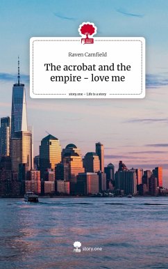 The acrobat and the empire - love me. Life is a Story - story.one - Camfield, Raven