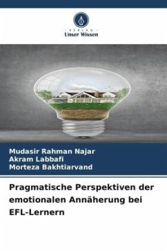 Pragmatische Perspektiven der emotionalen Annäherung bei EFL-Lernern - Najar, Mudasir Rahman;Labbafi, Akram;Bakhtiarvand, Morteza