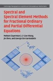 Spectral and Spectral Element Methods for Fractional Ordinary and Partial Differential Equations - Karniadakis, George Em; Shen, Jie; Wang, Li-Lian; Zayernouri, Mohsen