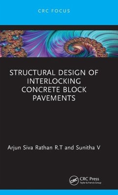 Structural Design of Interlocking Concrete Block Pavements - Rathan R.T, Arjun Siva (Amrita Vishwa Vidyapeetham, India); V, Sunitha (National Institute of Technology Tiruchirappalli, India)