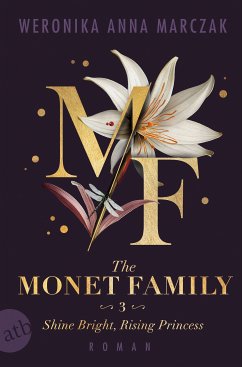 The Monet Family – Shine Bright, Rising Princess (eBook, ePUB) - Marczak, Weronika Anna