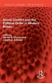 Social Conflict and the Political Order in Modern Britain