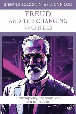 Freud and the Changing World - Nicoli, Luca; Bolognini, Stefano
