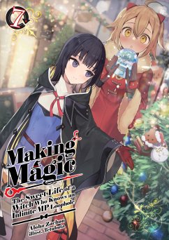 Making Magic: The Sweet Life of a Witch Who Knows an Infinite MP Loophole Volume 7 (eBook, ePUB) - Zachou, Aloha