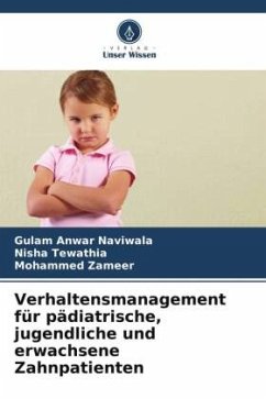 Verhaltensmanagement für pädiatrische, jugendliche und erwachsene Zahnpatienten - Naviwala, Gulam Anwar;Tewathia, Nisha;Zameer, Mohammed