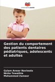 Gestion du comportement des patients dentaires pédiatriques, adolescents et adultes