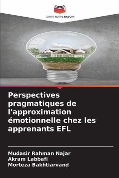 Perspectives pragmatiques de l'approximation émotionnelle chez les apprenants EFL - Najar, Mudasir Rahman;Labbafi, Akram;Bakhtiarvand, Morteza