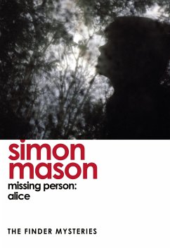 Missing Person: Alice (The Finder Mysteries) - Mason, Simon