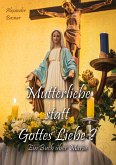 Mutterliebe statt Gottes Liebe? (eBook, ePUB)