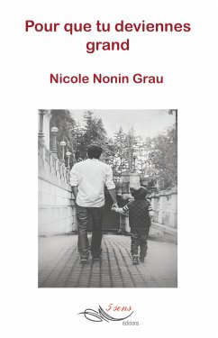 Pour que tu deviennes grand (eBook, ePUB) - Nonin Grau, Nicole