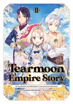 Tearmoon Empire: De la guillotine à la rédemption d'une princesse réincarnée (Light Novel): Tome 2 (eBook, ePUB) - Mochitsuki, Nozomu