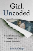 Girl, Uncoded (eBook, ePUB)