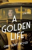A Golden Life (eBook, ePUB) A Golden Life (eBook, ePUB)