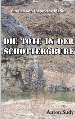 Die Tote in der Schottergrube (eBook, ePUB) - Sudy, Anton