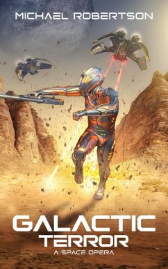 Galactic Terror: A Space Opera (eBook, ePUB) - Robertson, Michael