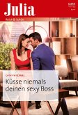 Küsse niemals deinen sexy Boss (eBook, ePUB)
