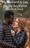 My Husband Is Gay For My Boyfriend (eBook, ePUB) My Husband Is Gay For My Boyfriend (eBook, ePUB)