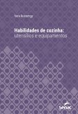 Habilidades de cozinha: utensílios e equipamentos (eBook, ePUB) Habilidades de cozinha: utensílios e equipamentos (eBook, ePUB)