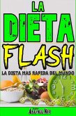 LA DIETA FLASH La dieta más rápida del mundo. (eBook, ePUB)