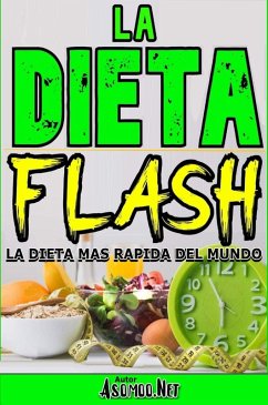 LA DIETA FLASH La dieta más rápida del mundo. (eBook, ePUB) - Asomoo. Net; Asomoo. Net
