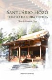Santuário Hozo Templo da Cura Divina (eBook, ePUB)