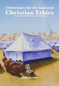 Cover Christianity for the confused - Christian Ethics (eBook, ePUB)