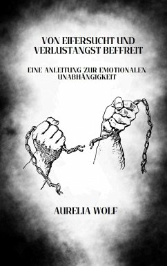 Von Eifersucht und Verlustangst befreit (eBook, ePUB) - Weiß, Michaela