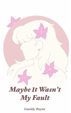 Maybe It Wasn't My Fault (eBook, ePUB) - Rayne, Cassidy