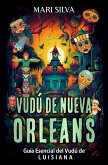 Vudú de Nueva Orleans: Guía esencial del vudú de Luisiana (eBook, ePUB)