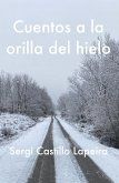 Cuentos a la orilla del hielo (eBook, ePUB) Cuentos a la orilla del hielo (eBook, ePUB)