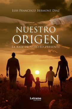 Nuestro origen (eBook, ePUB) - Diaz, Luis Francisco Bermont